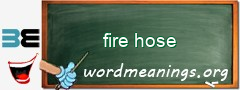 WordMeaning blackboard for fire hose